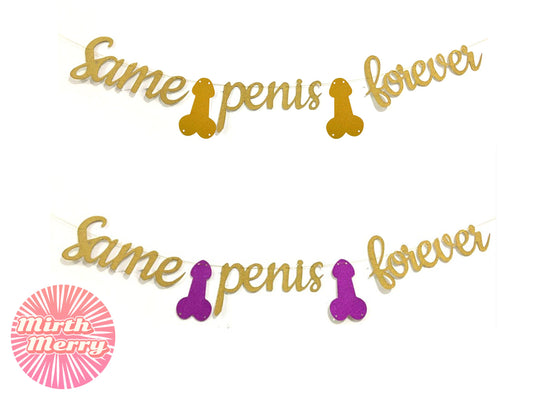 Same Penis Forever Banner, Hens Party Banner Decor, Bachelorette Party Banner, Bachelorette Party Penis Banner, Penis Favors